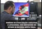 Período de atualização cadastral e lotacional dos servidores do Estado se encerra nesta terça-feira