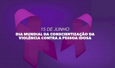 Violência contra idosos é tema trabalhado pela Secretaria da Educação durante o Junho Violeta